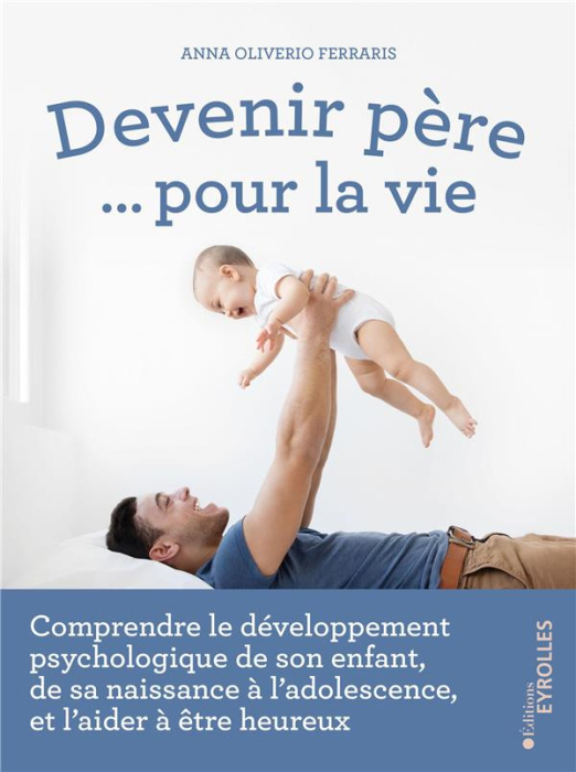 Emprunter Devenir père... pour la vie. Comprendre le développement psychologique de son enfant, de sa naissanc livre