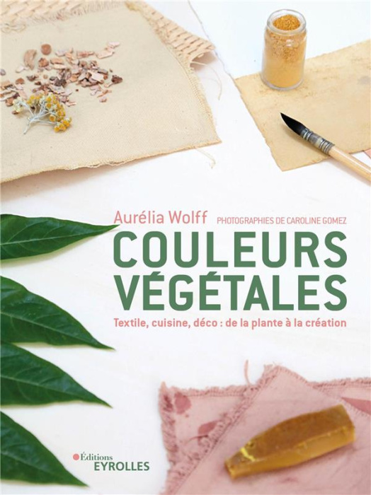Emprunter Couleurs végétales. Textile, food, déco livre