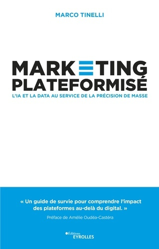Emprunter Marketing plateformisé. L'IA et la data au service de la précision de masse livre