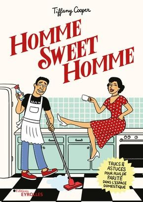 Emprunter Homme Sweet Homme. Trucs & astuces pour plus de parité dans l'espace domestique livre