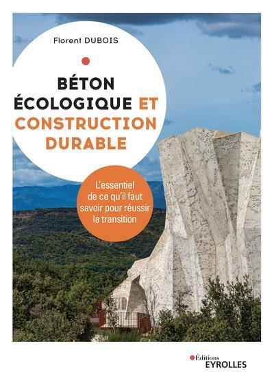 Emprunter Béton écologique et construction durable. L'essentiel de ce qu'il faut savoir pour réussir la transi livre