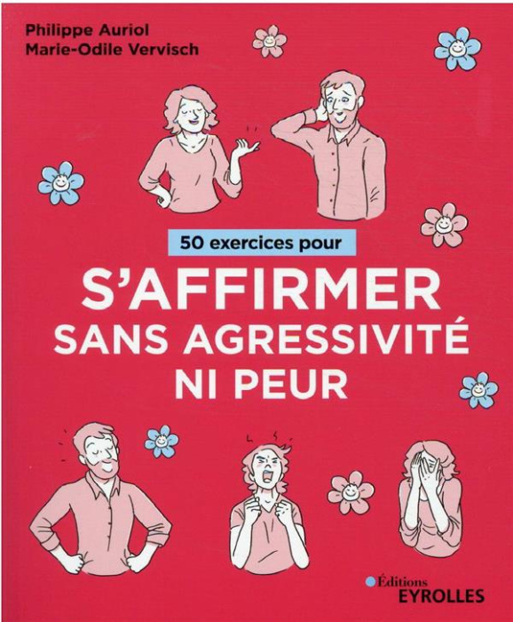 Emprunter 50 exercices pour s'affirmer sans agressivité ni peur livre