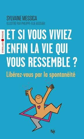 Emprunter Et si vous viviez enfin la vie qui vous ressemble ? Libérez-vous par la spontanéité livre