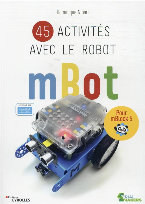 Emprunter 45 activités avec le robot mBot. Pour mBlock 5 livre