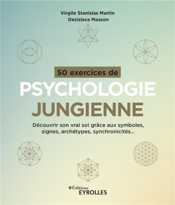 Emprunter 50 exercices de psychologie jungienne. Découvrir son vrai soi grâce aux symboles, signes, archétypes livre