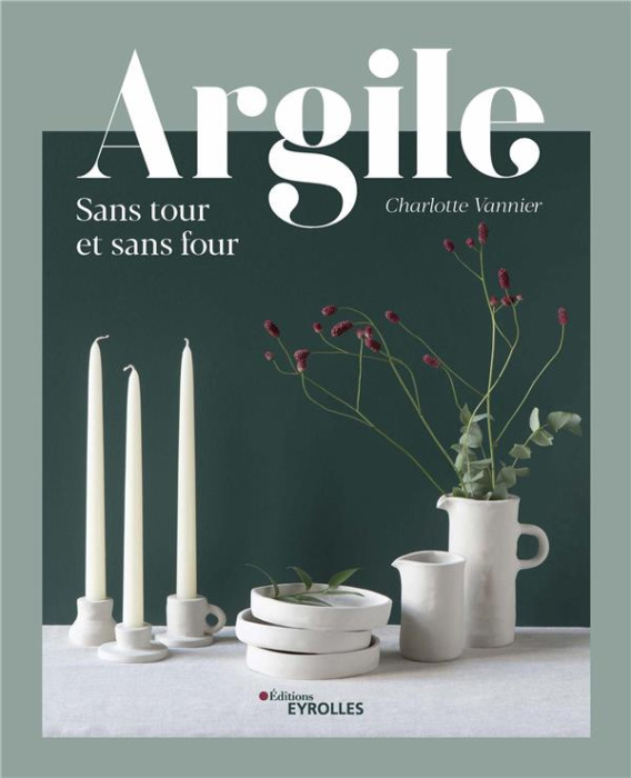 Emprunter Argile. Sans tour et sans four livre
