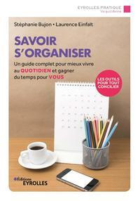 Emprunter Savoir s'organiser. Un guide complet pour mieux vivre au quotidien et gagner du temps pour vous, 2e livre