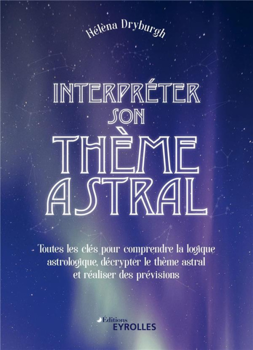 Emprunter Interpréter son thème astral. Toutes les clés pour comprendre la logique astrologique, décrypter le livre