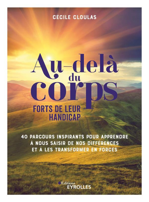 Emprunter Au-delà du corps : forts de leur handicap. 40 parcours inspirants pour apprendre à nous saisir de no livre