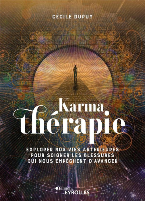 Emprunter Karmathérapie. Explorer nos vies antérieures pour soigner les blessures qui nous empêchent d'avancer livre