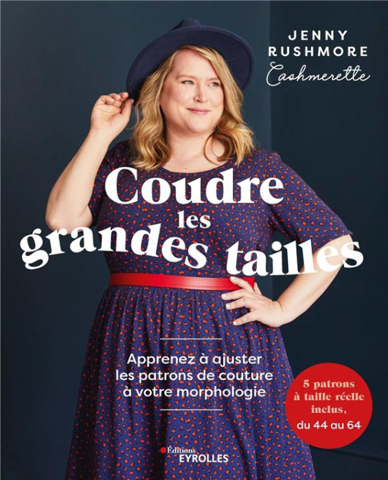 Emprunter Coudre les grandes tailles. Apprenez à adapter les patrons de couture à votre morphologie - 5 patron livre