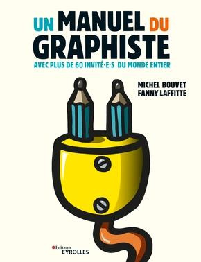 Emprunter Un manuel du graphiste. Avec plus de 60 invité.e.s du monde entier livre