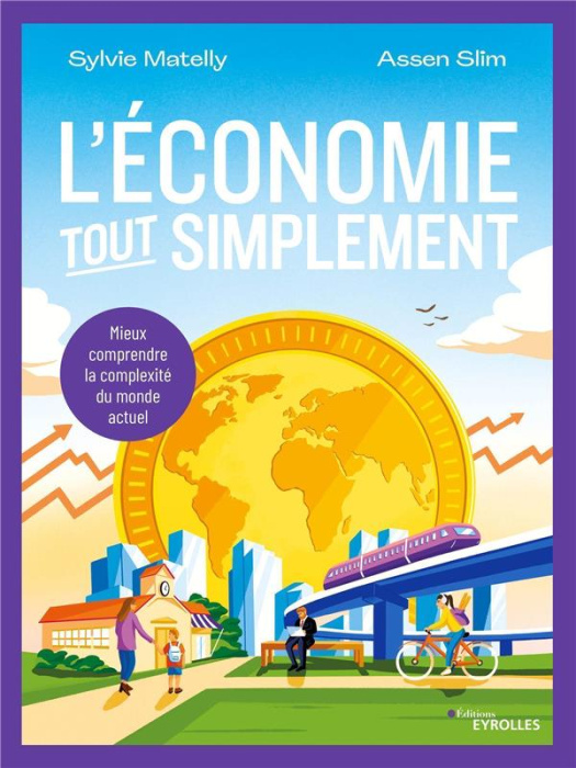 Emprunter L'économie tout simplement. Mieux comprendre la complexité du monde actuel livre