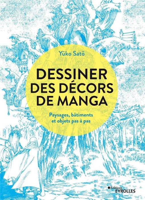 Emprunter Dessiner des décors de manga. Paysages, bâtiments et objets pas à pas livre