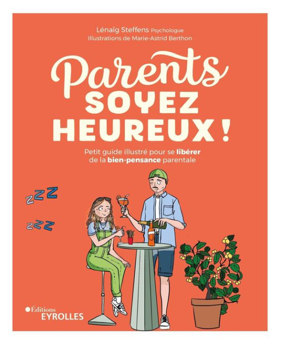 Emprunter Parents, soyez heureux ! Petit guide illustré pour se libérer de la bien-pensance parentale livre