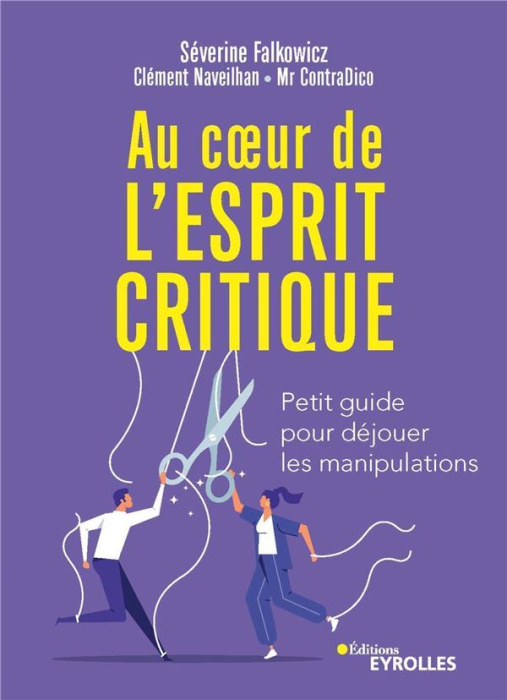 Emprunter Au coeur de l'esprit critique. Petit guide pour déjouer les manipulations livre