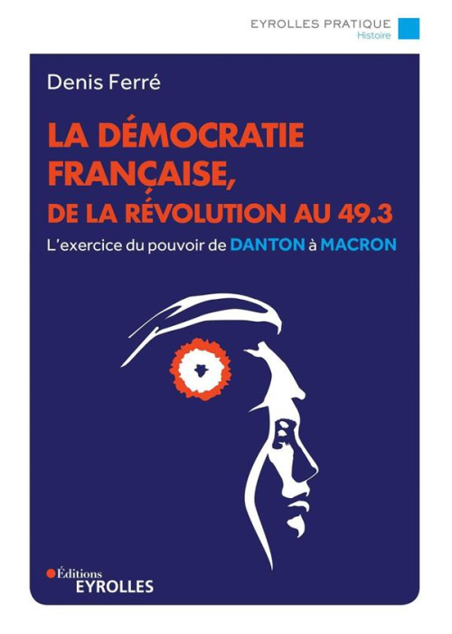 Emprunter La démocratie française, de la Révolution française au 49.3 livre