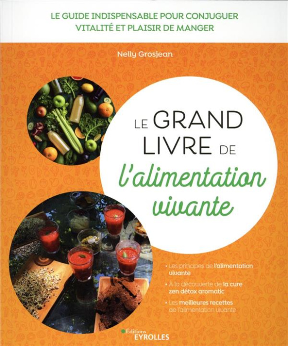 Emprunter Le grand livre de l'alimentation vivante. Le guide indispensable pour conjuguer vitalité et plaisir livre