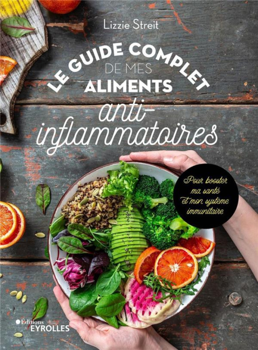 Emprunter Le guide complet de mes aliments anti-inflammatoires. Pour booster ma santé et mon système immunitai livre