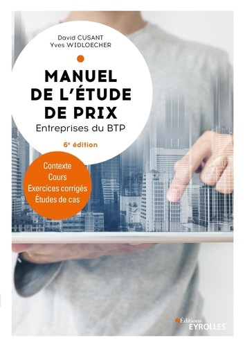 Emprunter Manuel de l'étude de prix - Entreprises du BTP. Contexte, cours, études de cas, exercices corrigés, livre