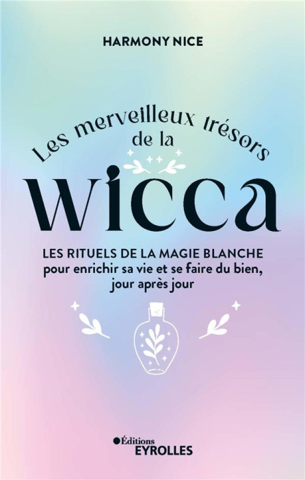 Emprunter Les merveilleux trésors de la Wicca. Les rituels de la magie blanche pour enrichir sa vie et se fair livre