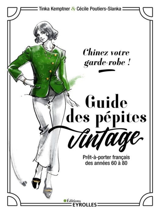 Emprunter Chinez votre garde-robe : guide des pépites vintage. Prêt-à-porter français des années 60 à 80 livre