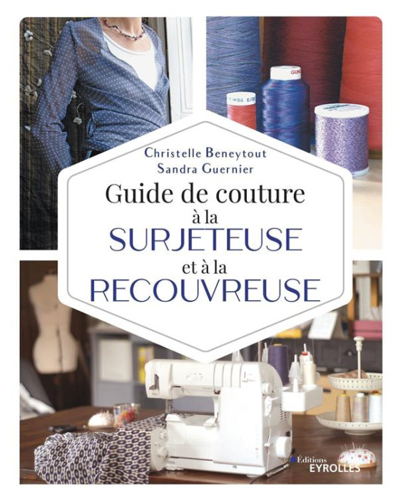 Emprunter Guide de couture à la surjeteuse et à la recouvreuse livre