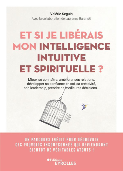 Emprunter Et si je libérais mon intelligence intuitive et spirituelle ? Mieux se connaître, améliorer toutes s livre