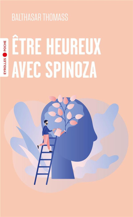 Emprunter Etre heureux avec Spinoza livre