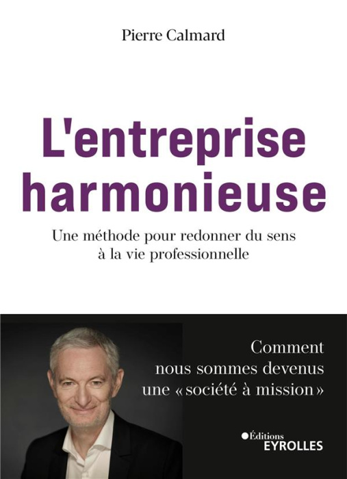 Emprunter L'entreprise harmonieuse. Une méthode pour redonner du sens à la vie professionnelle livre
