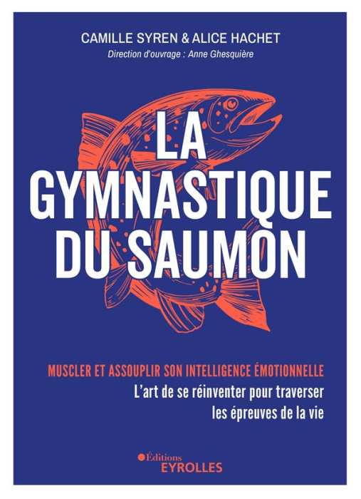 Emprunter La gymnastique du saumon. L'art de se réinventer pour traverser les épreuves de la vie - Muscler et livre