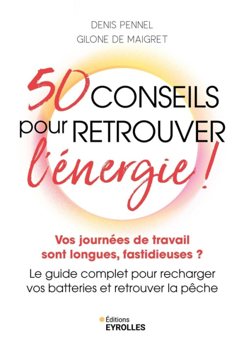 Emprunter 50 conseils pour retrouver l'énergie ! Vos journées de travail sont longues, fastidieuses ? Le guide livre