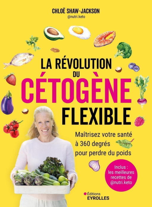 Emprunter La révolution du cétogène flexible. Maîtrisez votre santé à 360 degrés pour perdre du poids livre