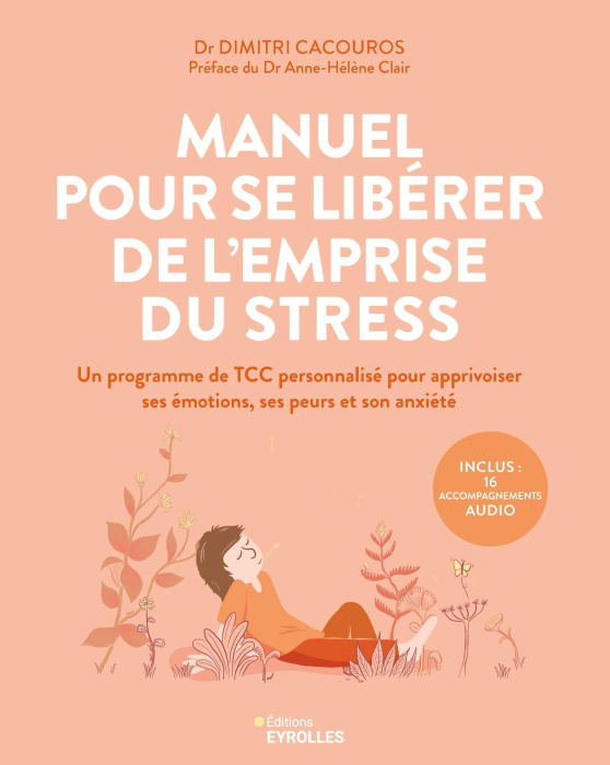 Emprunter Manuel pour se libérer de l'emprise du stress. Un programme de TCC personnalisé pour apprivoiser ses livre