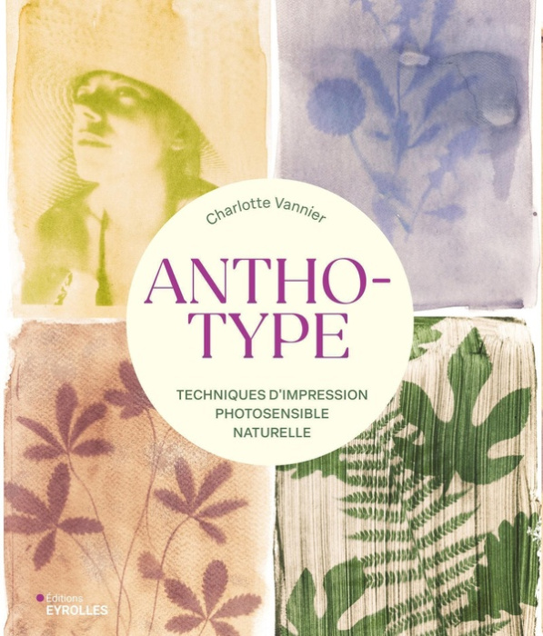 Emprunter Anthotype. Techniques d'impression photosensible naturelle livre