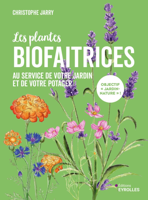 Emprunter Les plantes biofaitrices. Au service de votre jardin et de votre potager livre