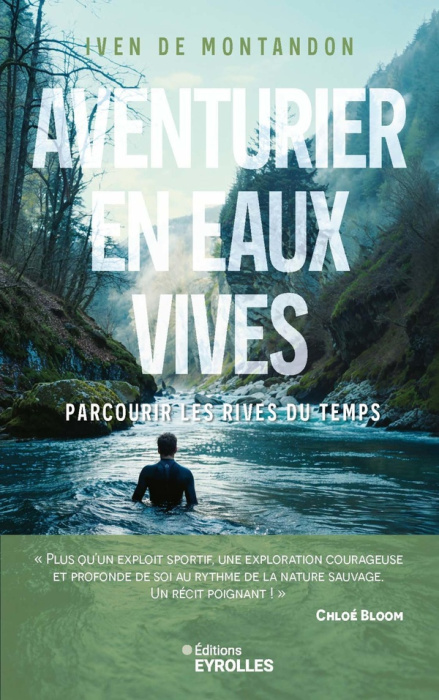 Emprunter Aventurier en eaux vives. Parcourir les rives du temps livre