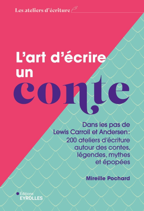 Emprunter L'art d'écrire un conte. Dans les pas de Lewis Carroll et Andersen : 200 ateliers d'écriture autour livre