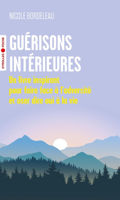 Emprunter Guérisons intérieures. Un livre inspirant pour faire face à l'adversité et oser dire oui à la vie livre