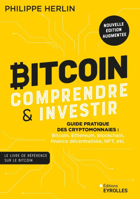 Emprunter Bitcoin : comprendre & investir. Guide pratique des cryptomonnaies : Bitcoin, Ethereum, blockchain, livre