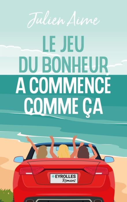 Emprunter Le jeu du bonheur a commencé comme ça livre