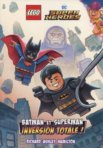 Emprunter Lego DC Super Heroes : Batman et Superman. Inversion totale ! livre