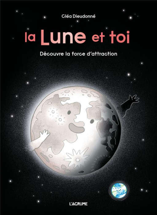 Emprunter La Lune et toi. Découvre la force d'attraction livre