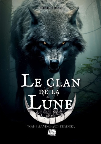 Emprunter Clan de lune. Tome 2 la vengeance de mooka livre