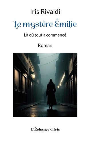 Emprunter Le mystère Émilie. Là où tout a commencé livre