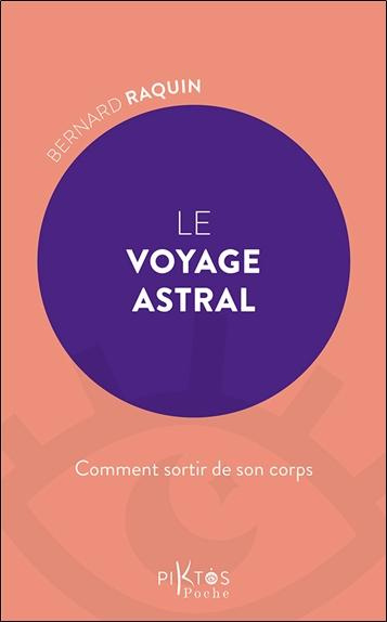 Emprunter Le voyage astral. Comment sortir de son corps livre