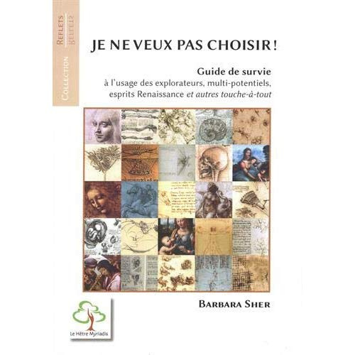 Emprunter Je ne veux pas choisir ! Guide de survie à l'usage des explorateurs, multi-potentiels, esprits Renai livre