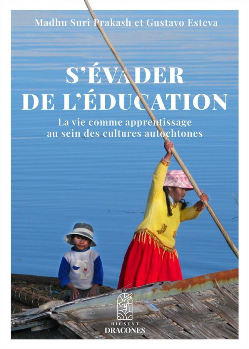 Emprunter S'évader de l'éducation. La vie comme apprentissage au sein des cultures autochtones livre