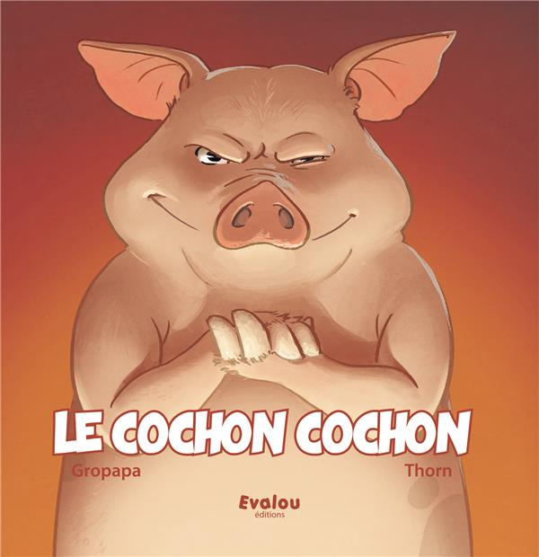 Emprunter Le cochon cochon livre
