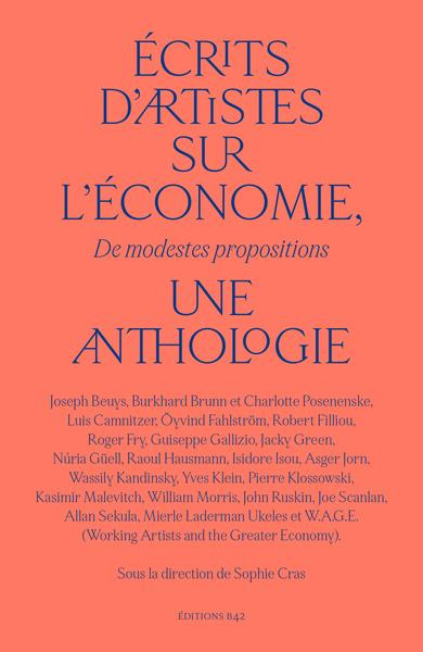 Emprunter Ecrits d’artistes sur l’économie, une anthologie. De modestes propositions livre